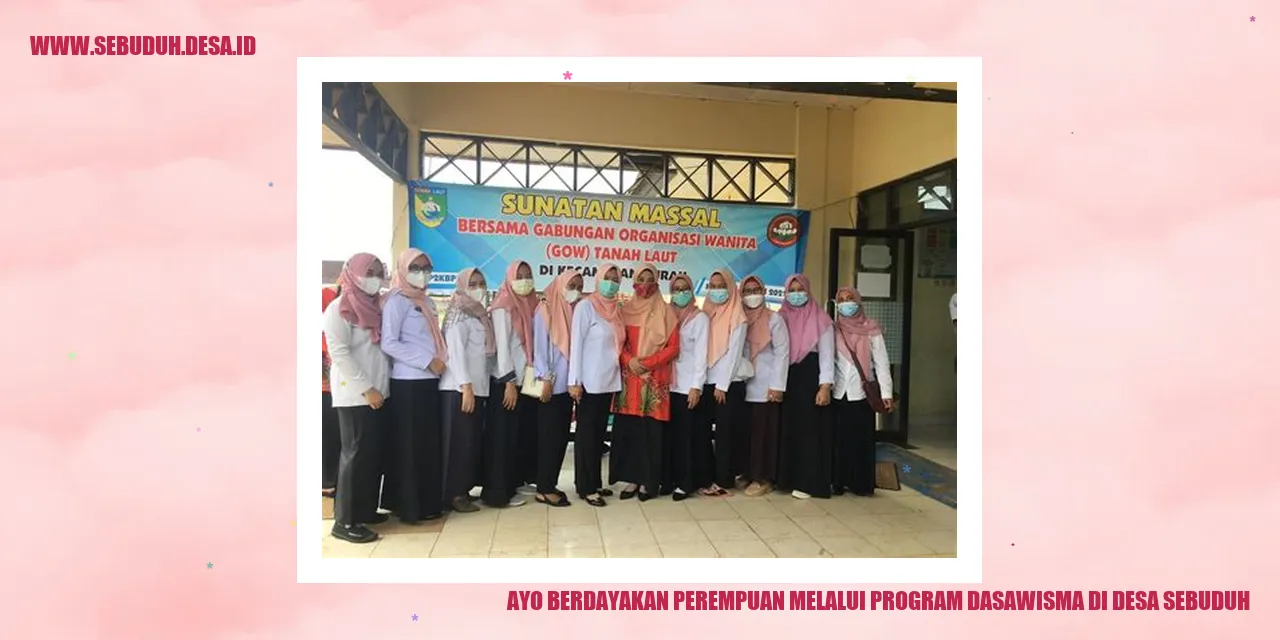 Ayo Berdayakan Perempuan melalui Program Dasawisma di Desa Sebuduh