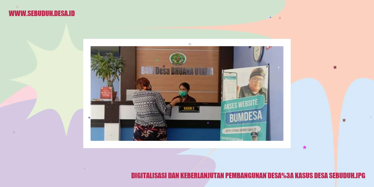 Digitalisasi dan Keberlanjutan Pembangunan Desa: Kasus Desa Sebuduh