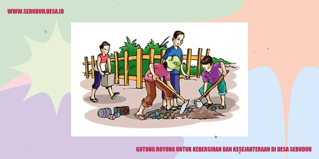 Mega Gotong Royong Desa Sebuduh: Bersihkan dan Bahagialah!