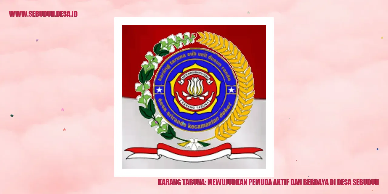 Karang Taruna: Mewujudkan Pemuda Aktif dan Berdaya di Desa Sebuduh