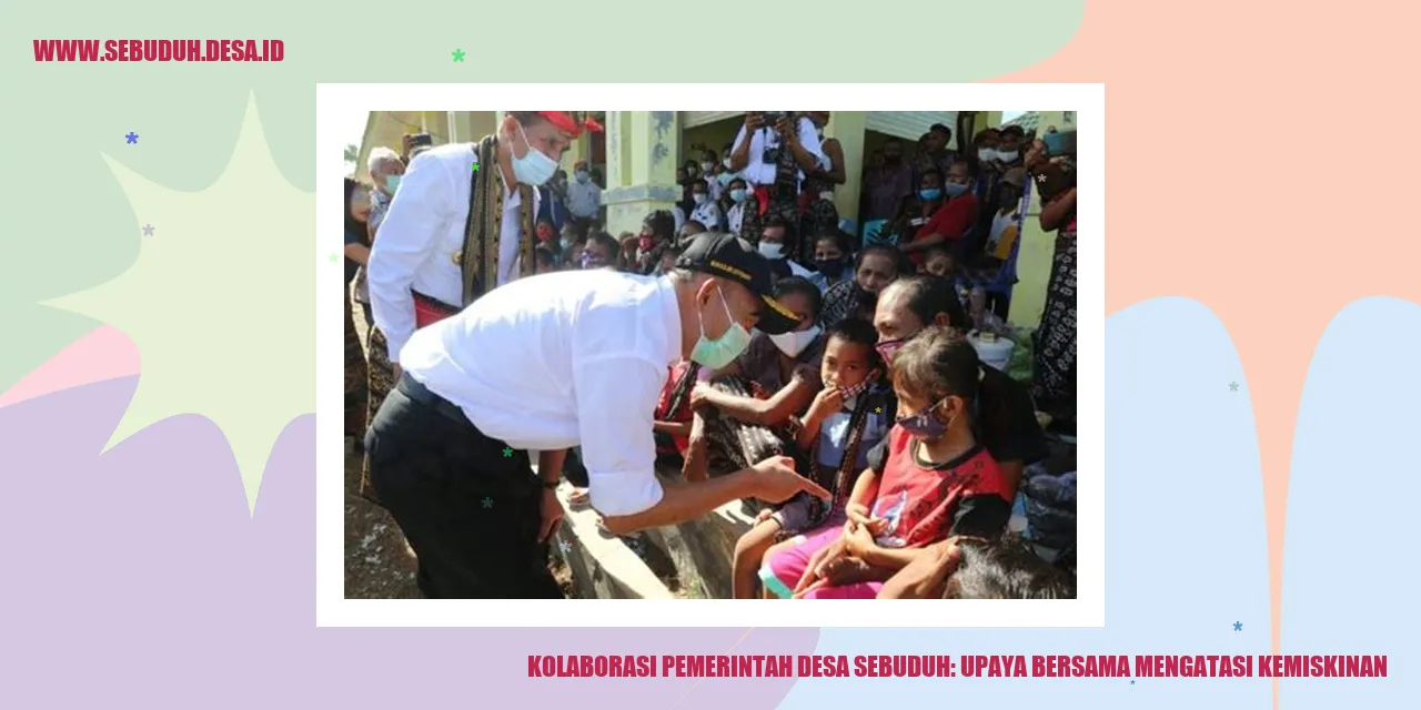 Kolaborasi Pemerintah Desa Sebuduh: Upaya Bersama Mengatasi Kemiskinan