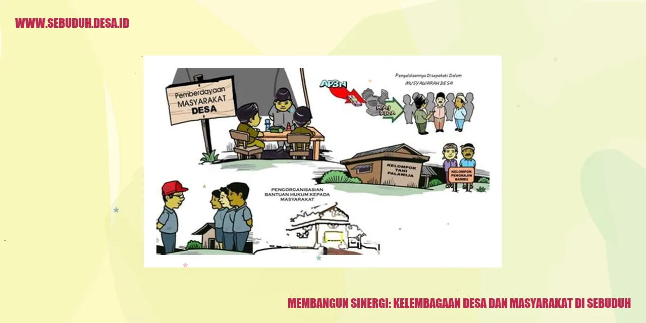 Membangun Sinergi: Kelembagaan Desa dan Masyarakat di Sebuduh