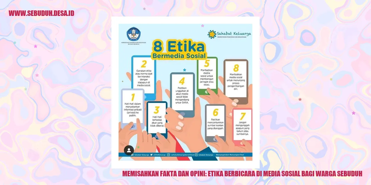 Memisahkan Fakta dan Opini: Etika Berbicara di Media Sosial bagi Warga Sebuduh