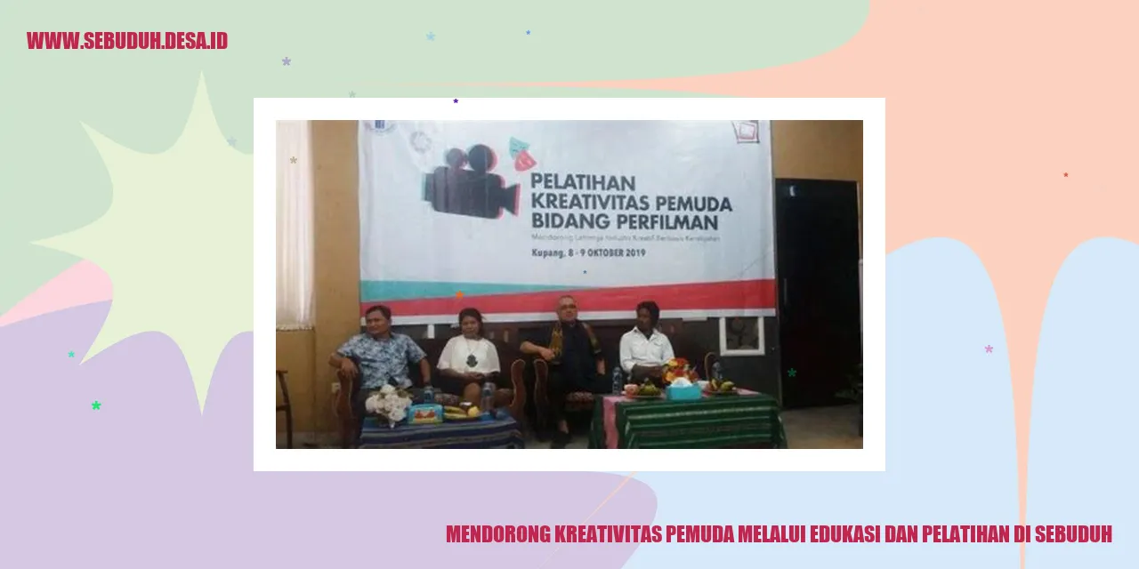 Mendorong Kreativitas Pemuda Melalui Edukasi dan Pelatihan di Sebuduh