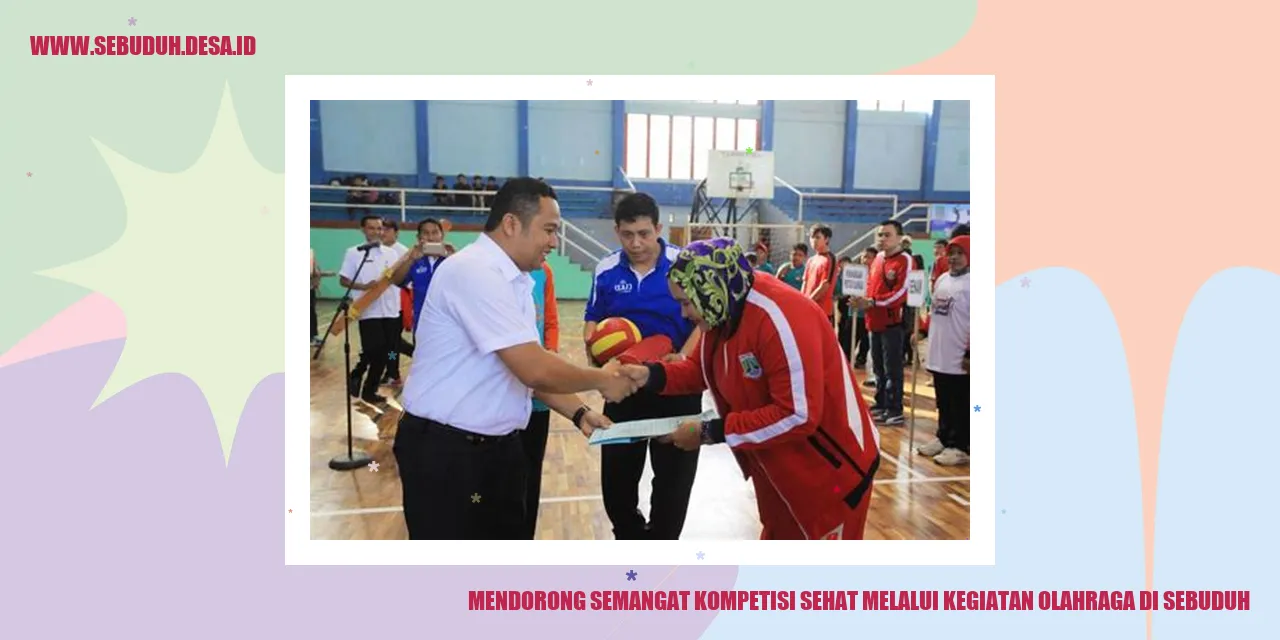 Mendorong Semangat Kompetisi Sehat Melalui Kegiatan Olahraga di Sebuduh