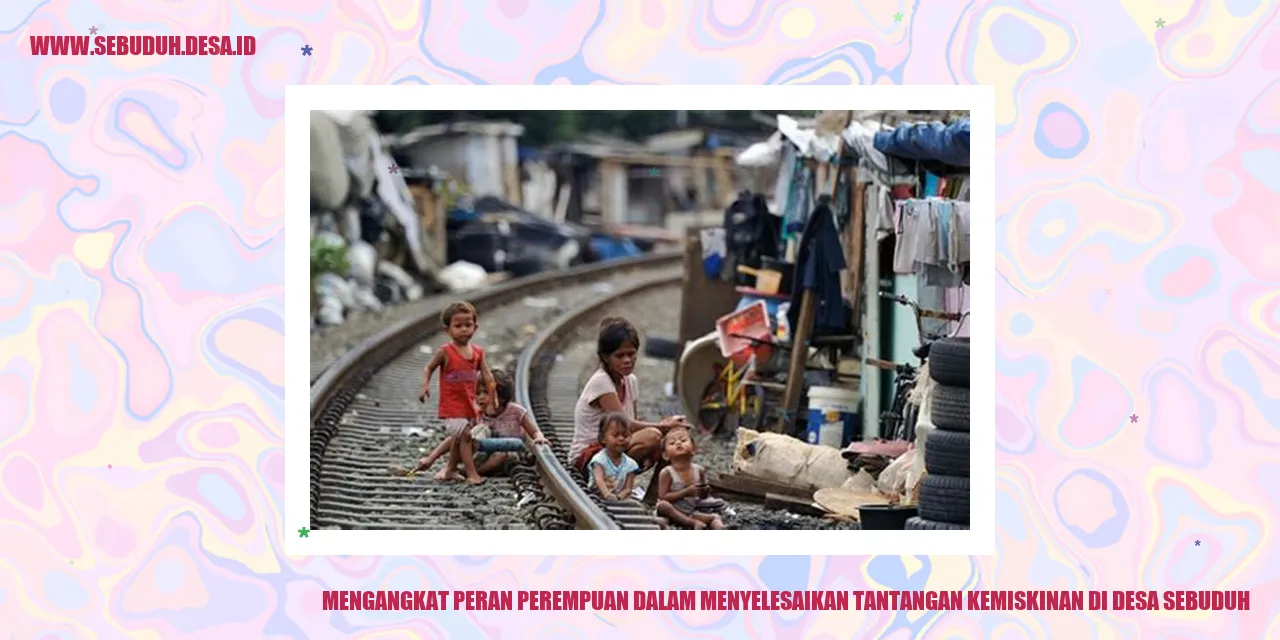 Mengangkat Peran Perempuan dalam Menyelesaikan Tantangan Kemiskinan di Desa Sebuduh