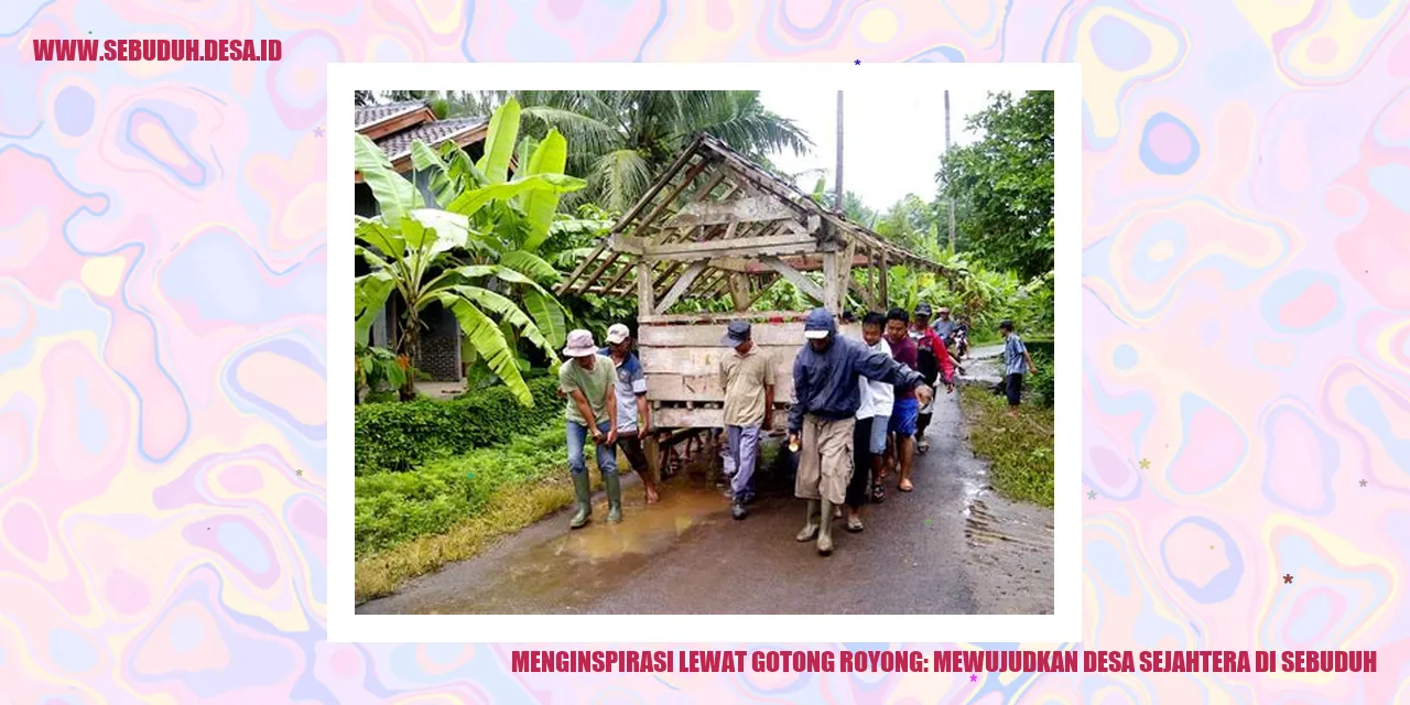 Menginspirasi Lewat Gotong Royong: Mewujudkan Desa Sejahtera di Sebuduh