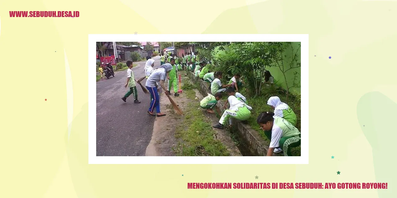 Mengokohkan Solidaritas di Desa Sebuduh: Ayo Gotong Royong!