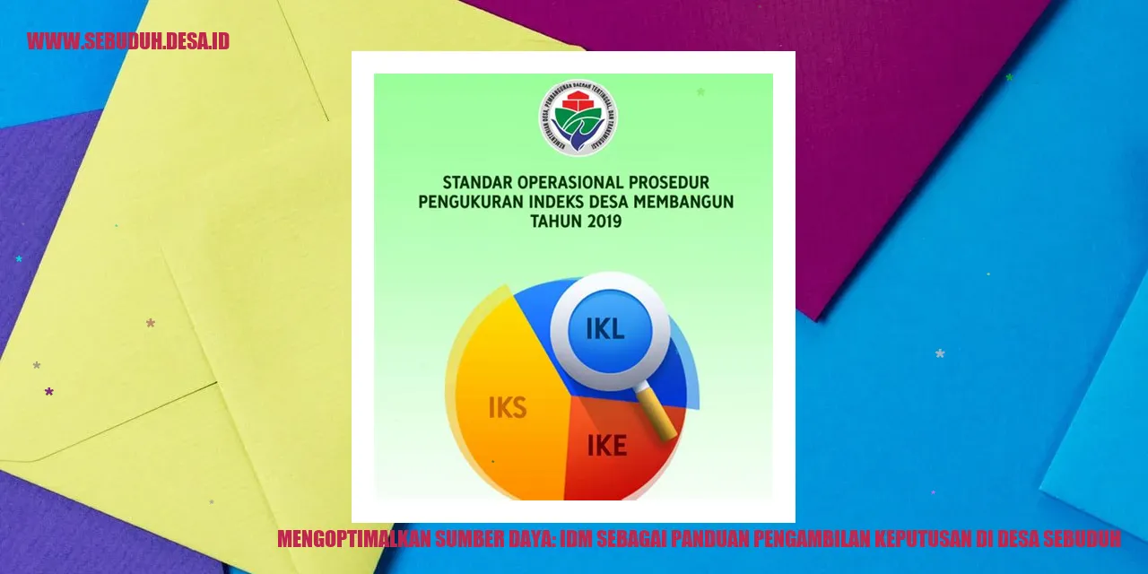 Mengoptimalkan Sumber Daya: IDM sebagai Panduan Pengambilan Keputusan di Desa Sebuduh