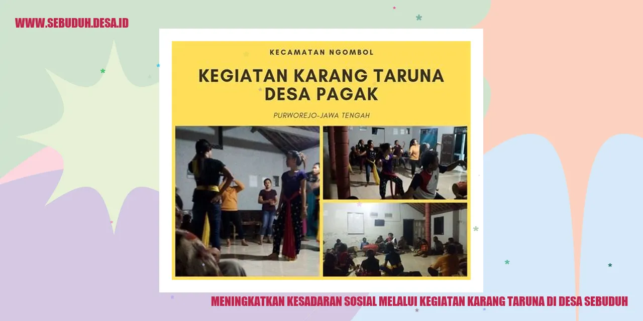 Meningkatkan Kesadaran Sosial melalui Kegiatan Karang Taruna di Desa Sebuduh