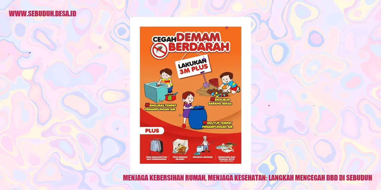 Menjaga Kebersihan Rumah, Menjaga Kesehatan: Langkah Mencegah DBD di Sebuduh