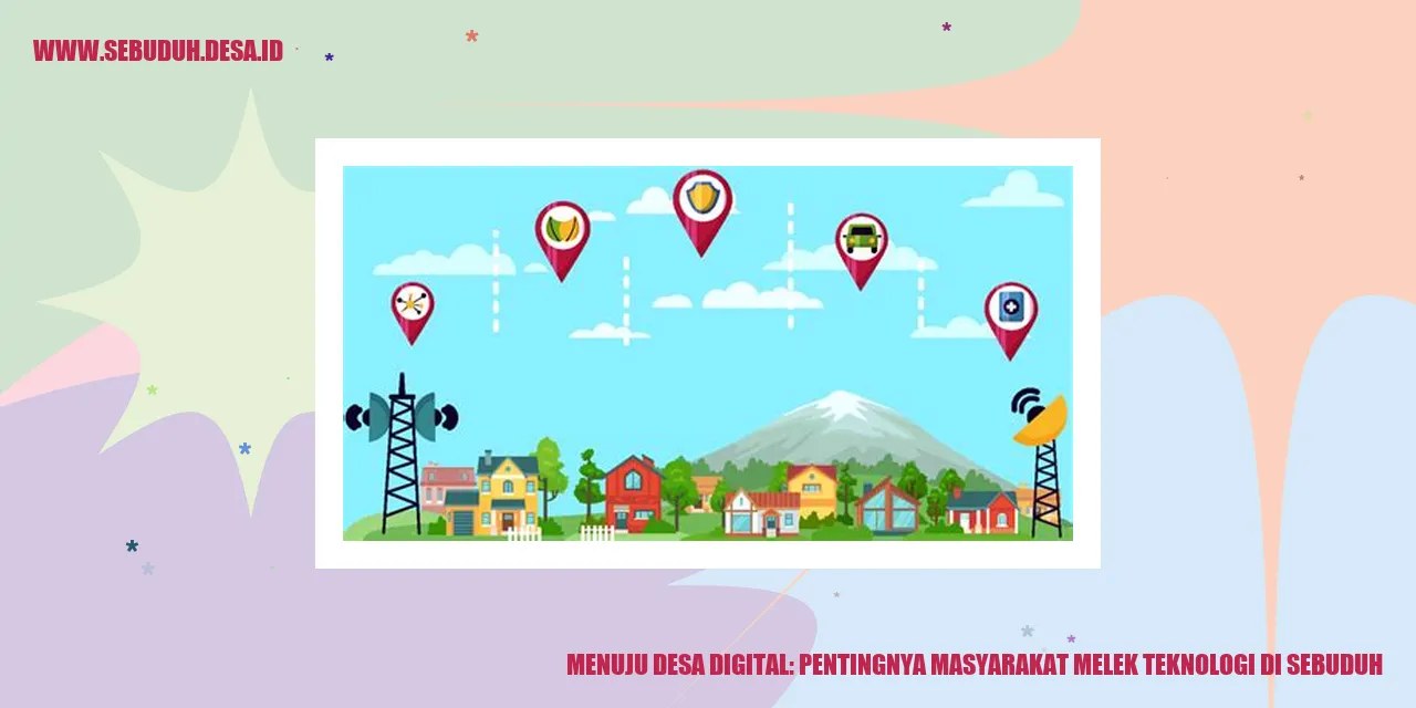 Menuju Desa Digital: Pentingnya Masyarakat Melek Teknologi di Sebuduh