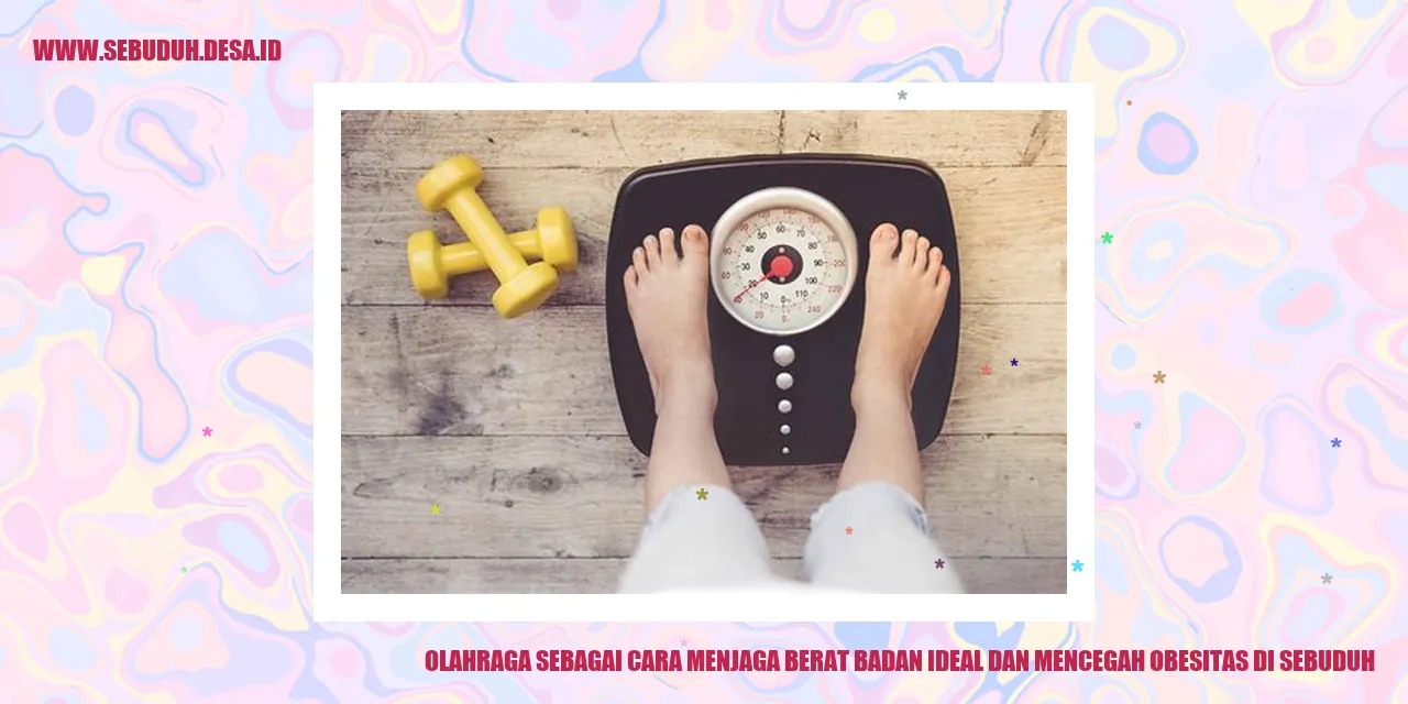 Olahraga sebagai Cara Menjaga Berat Badan Ideal dan Mencegah Obesitas di Sebuduh