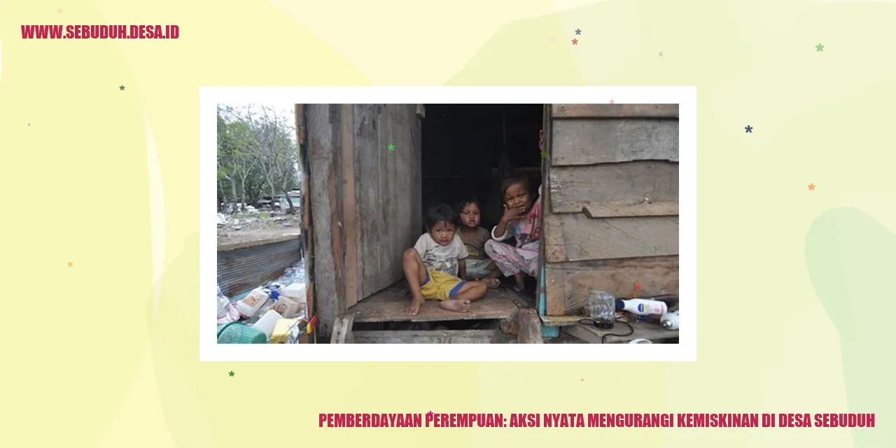 Pemberdayaan Perempuan: Aksi Nyata Mengurangi Kemiskinan di Desa Sebuduh