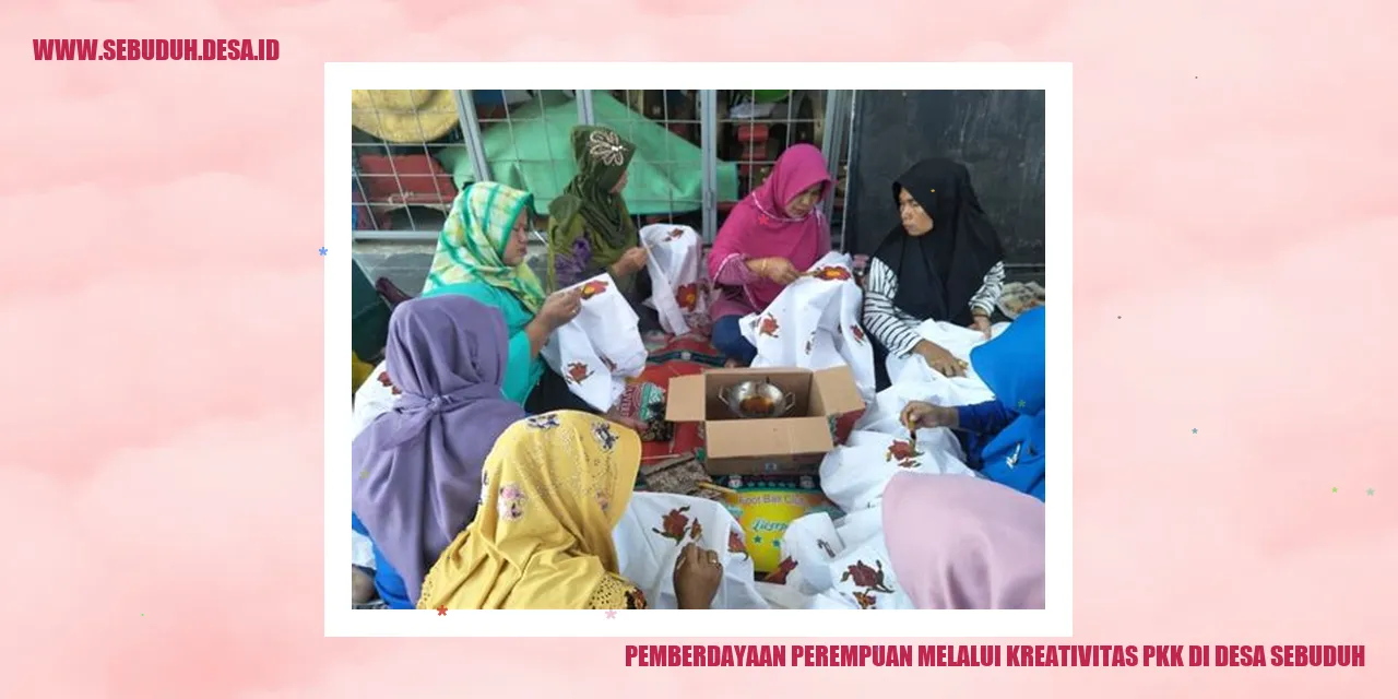 Terobosan PKK di Desa Sebuduh untuk Perempuan!