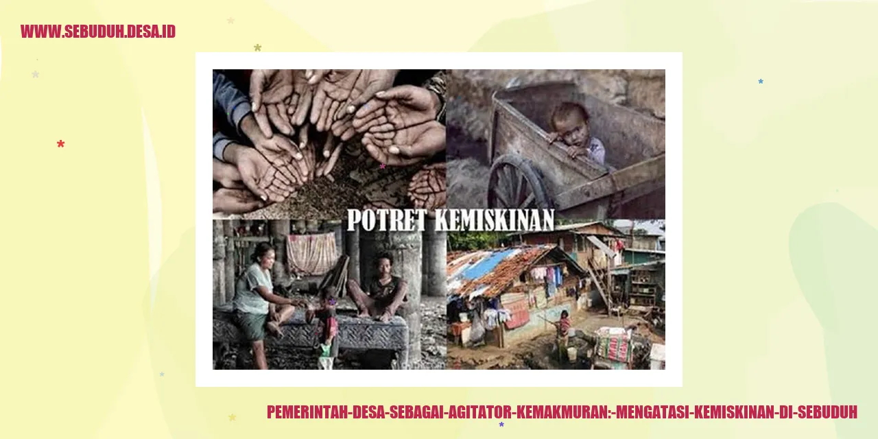 Pemerintah Desa Sebagai Agitator Kemakmuran: Mengatasi Kemiskinan di Sebuduh