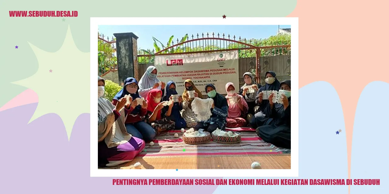 Pentingnya Pemberdayaan Sosial dan Ekonomi melalui Kegiatan Dasawisma di Sebuduh