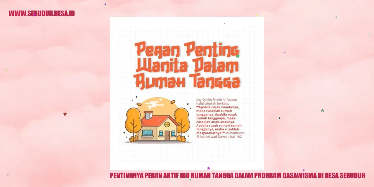 Pentingnya Peran Aktif Ibu Rumah Tangga dalam Program Dasawisma di Desa Sebuduh