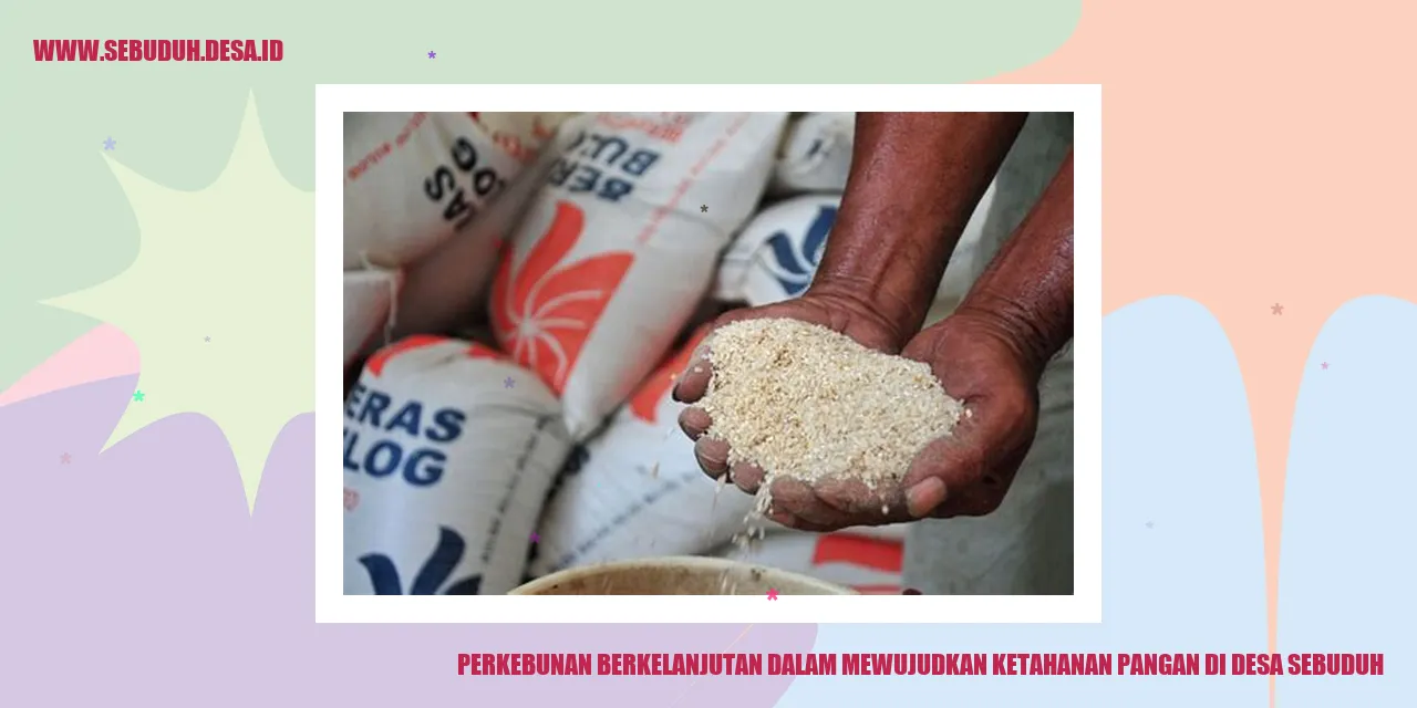 Tulisan Ahli: Perkebunan Berkelanjutan dalam Mewujudkan Ketahanan Pangan di Desa Sebuduh