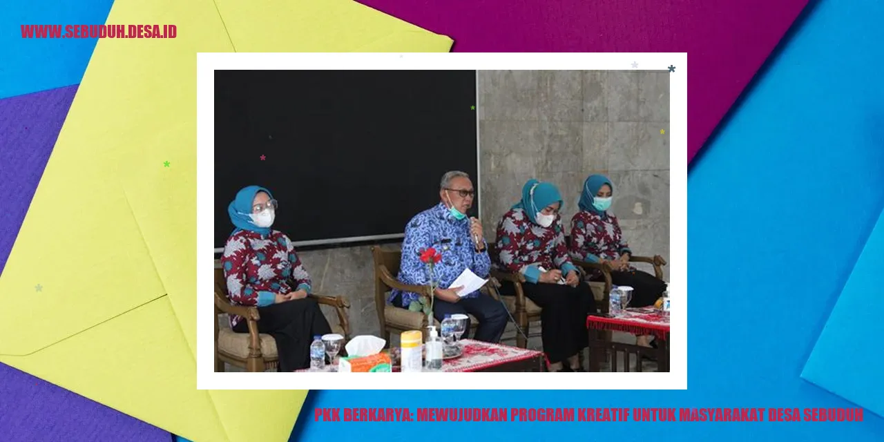 PKK Berkarya: Mewujudkan Program Kreatif untuk Masyarakat Desa Sebuduh