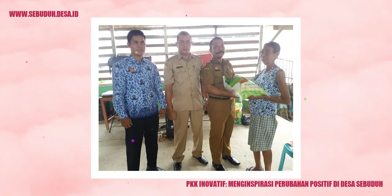 PKK Inovatif: Menginspirasi Perubahan Positif di Desa Sebuduh