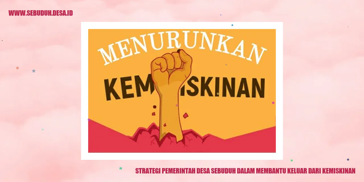 Strategi Pemerintah Desa Sebuduh dalam Membantu Keluar dari Kemiskinan