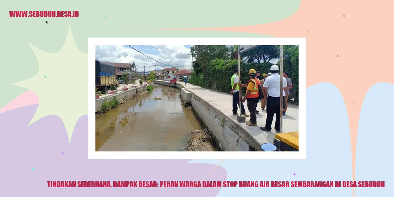 Tindakan Sederhana, Dampak Besar: Peran Warga dalam Stop Buang Air Besar Sembarangan di Desa Sebuduh